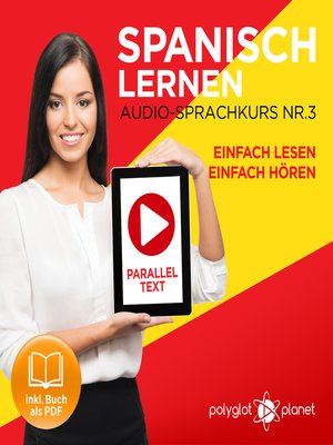 cover image of Spanisch Lernen - Einfach Lesen - Einfach Hören - Paralleltext Audio-Sprachkurs Nr. 3